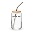 LIFE IS CALLING. ANSWER. Can-Shaped Glass