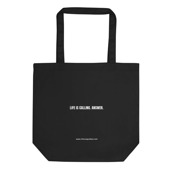 LIFE IS CALLING. ANSWER. - Eco Tote Bag