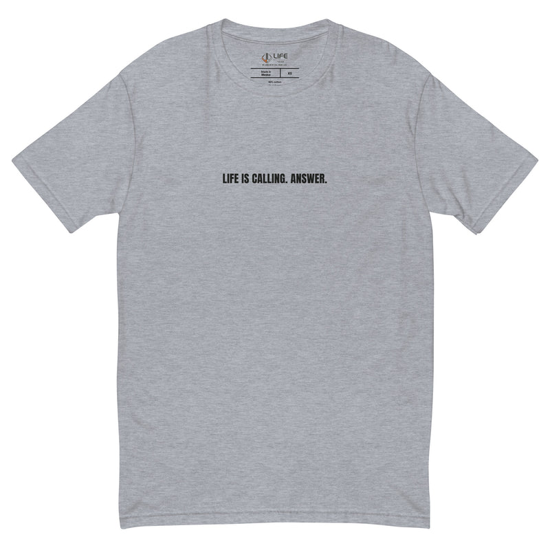 LIFE IS CALLING. ANSWER. - Life League Gear - Short Sleeve T-shirt - White